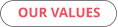 OUR VALUES